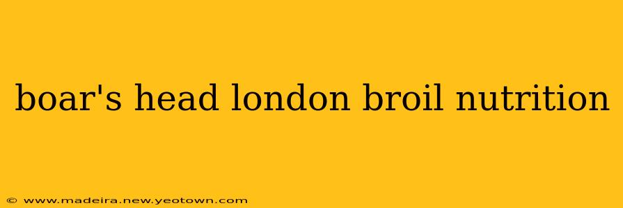 boar's head london broil nutrition