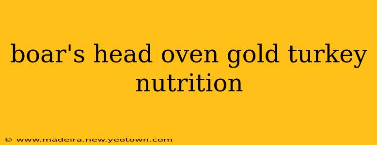boar's head oven gold turkey nutrition