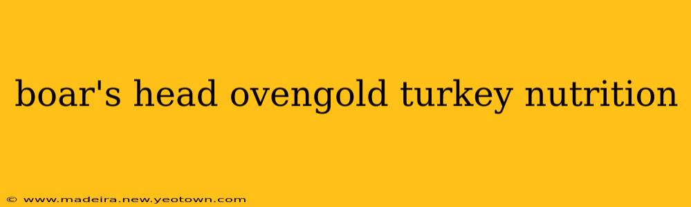 boar's head ovengold turkey nutrition