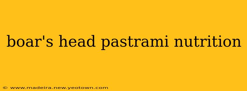 boar's head pastrami nutrition