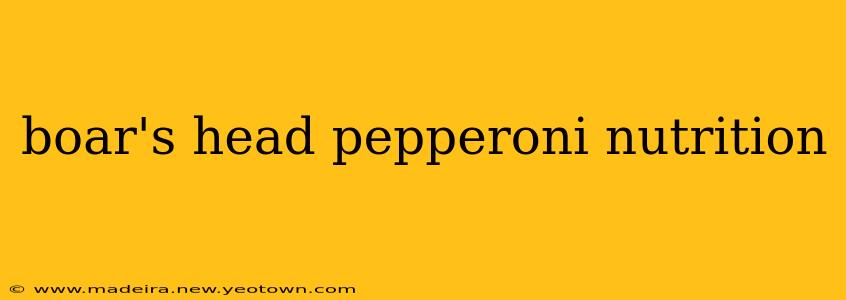 boar's head pepperoni nutrition