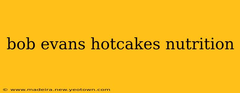 bob evans hotcakes nutrition