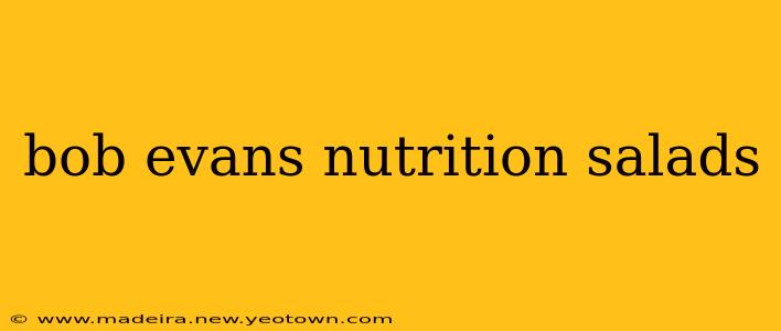 bob evans nutrition salads