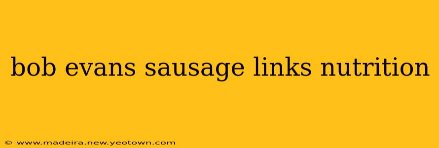 bob evans sausage links nutrition