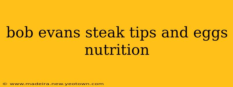 bob evans steak tips and eggs nutrition