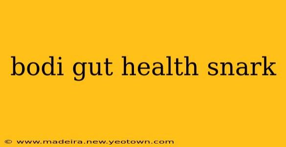 bodi gut health snark