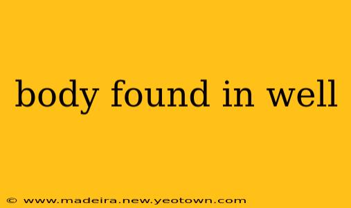 body found in well