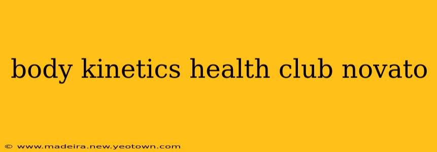body kinetics health club novato