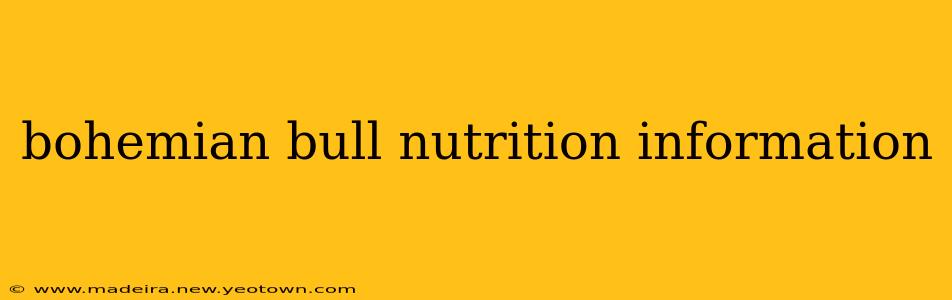 bohemian bull nutrition information