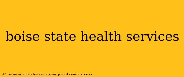 boise state health services