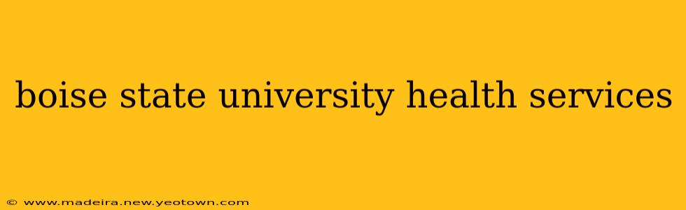 boise state university health services