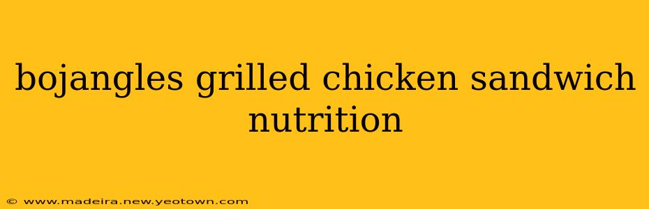 bojangles grilled chicken sandwich nutrition