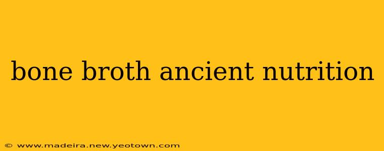 bone broth ancient nutrition