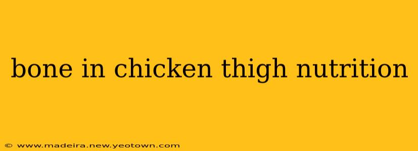 bone in chicken thigh nutrition