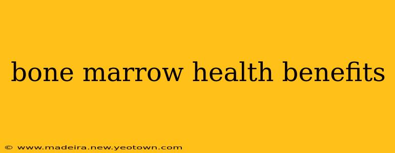 bone marrow health benefits