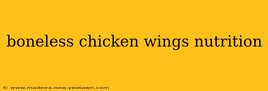 boneless chicken wings nutrition