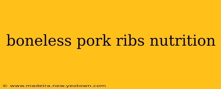 boneless pork ribs nutrition