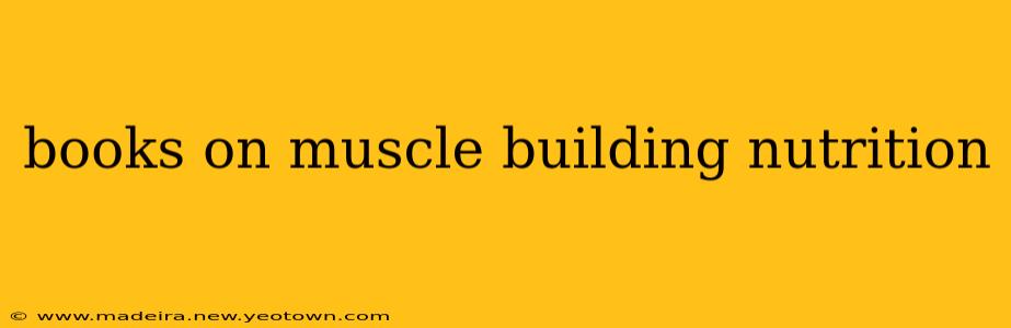 books on muscle building nutrition