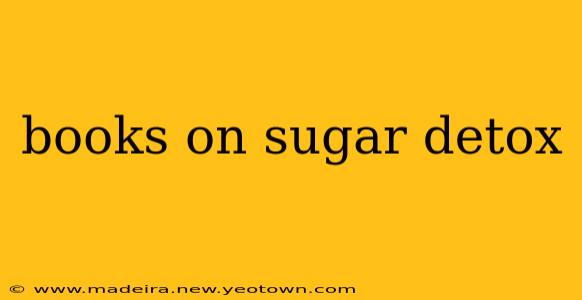 books on sugar detox