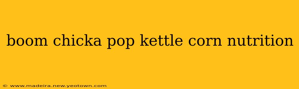 boom chicka pop kettle corn nutrition