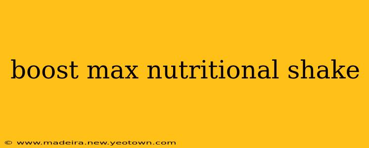 boost max nutritional shake