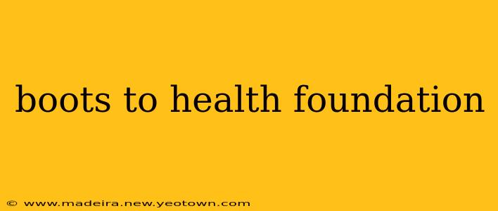 boots to health foundation