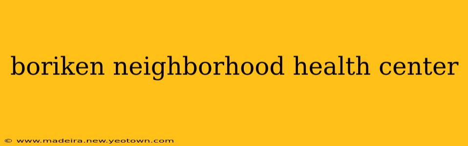 boriken neighborhood health center