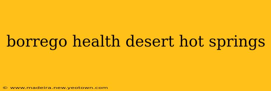 borrego health desert hot springs