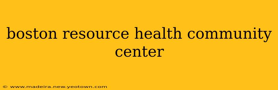 boston resource health community center