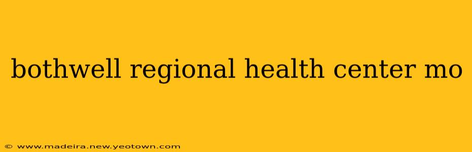 bothwell regional health center mo