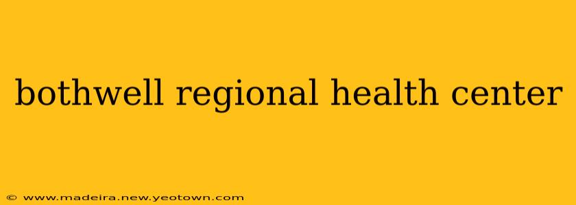 bothwell regional health center