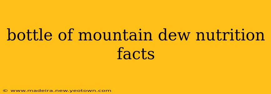 bottle of mountain dew nutrition facts