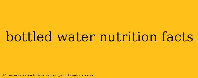 bottled water nutrition facts