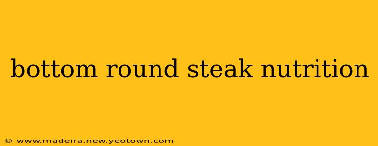 bottom round steak nutrition