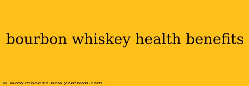 bourbon whiskey health benefits