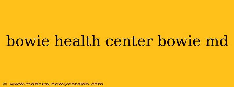 bowie health center bowie md