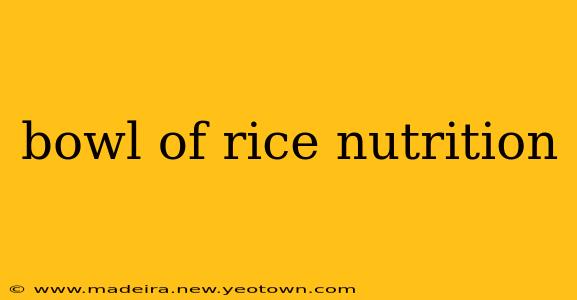bowl of rice nutrition