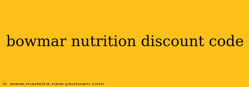 bowmar nutrition discount code