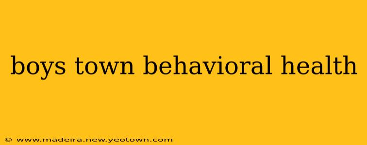 boys town behavioral health