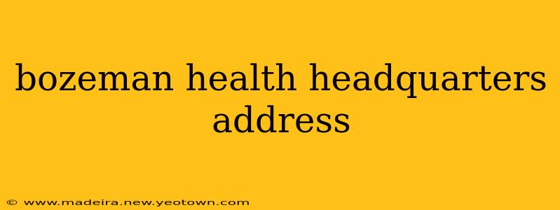 bozeman health headquarters address