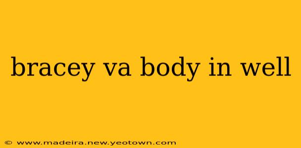 bracey va body in well