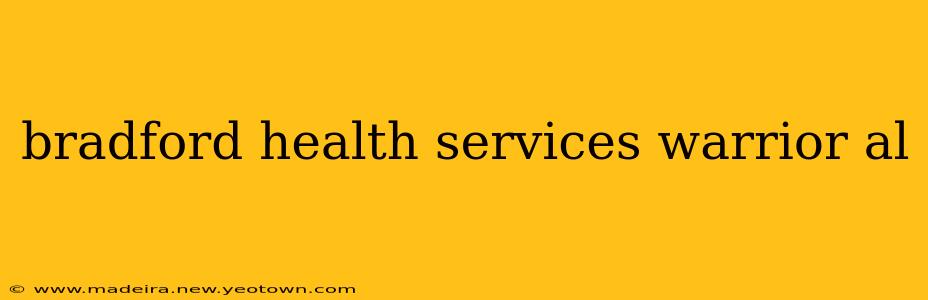 bradford health services warrior al