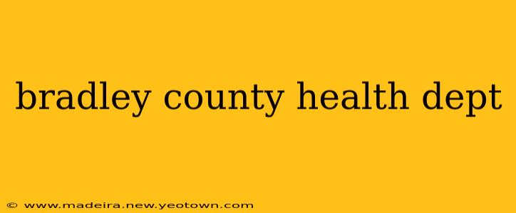 bradley county health dept