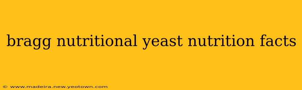 bragg nutritional yeast nutrition facts