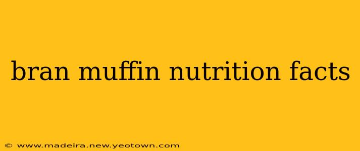 bran muffin nutrition facts