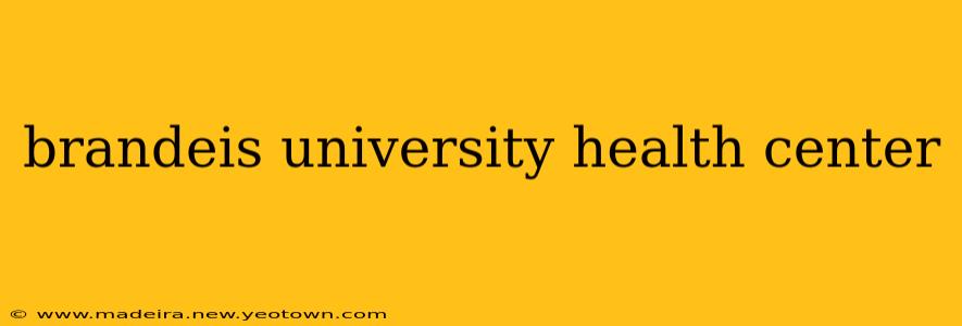 brandeis university health center
