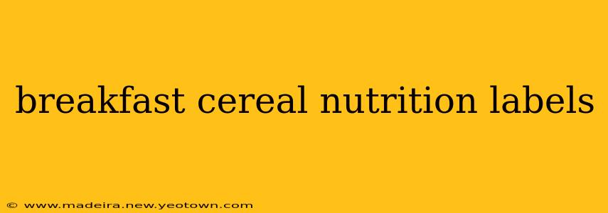 breakfast cereal nutrition labels