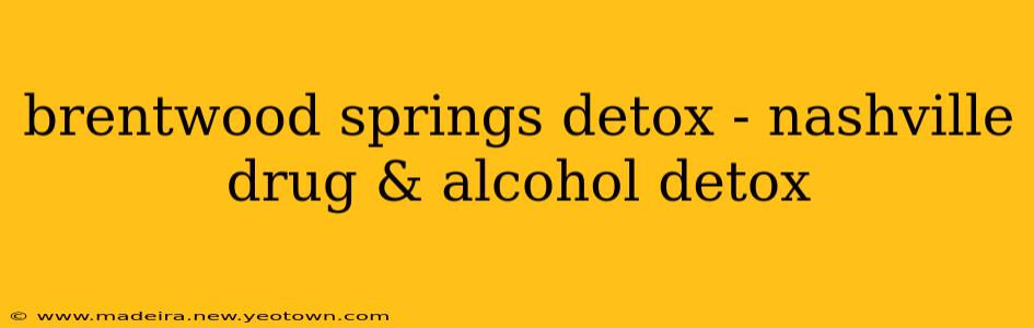 brentwood springs detox - nashville drug & alcohol detox