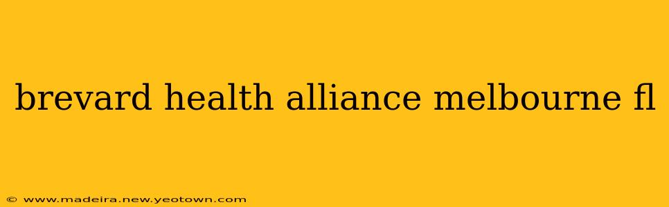 brevard health alliance melbourne fl