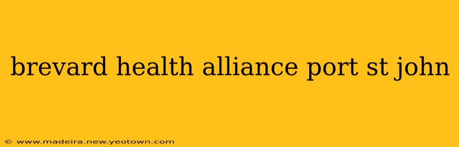 brevard health alliance port st john